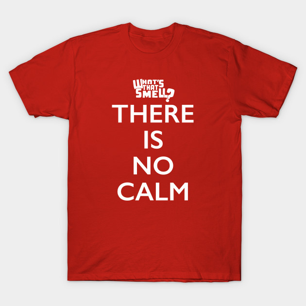 THERE IS NO CALM — What's That Smell Ultimate Truth Logowear by TruStory FM